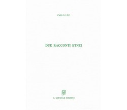 Due racconti etnei di Carlo Levi,  2014,  Il Girasole Edizioni