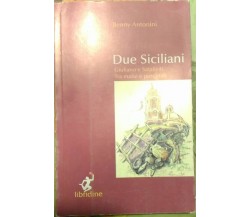 Due siciliani. Giuliano e Sataliviti. Tra mafie e potentati Benny Antonini, 2006