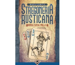 Duellante. Stregoneria rusticana! - Andrea Tupac Mollica - Acheron Books, 2019