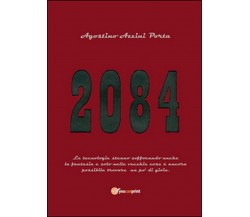 Duemilaottantaquattro	 di Agostino Azzini Porta,  2016,  Youcanprint