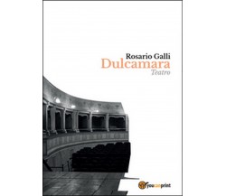 Dulcamara	 di Rosario Galli,  2015,  Youcanprint