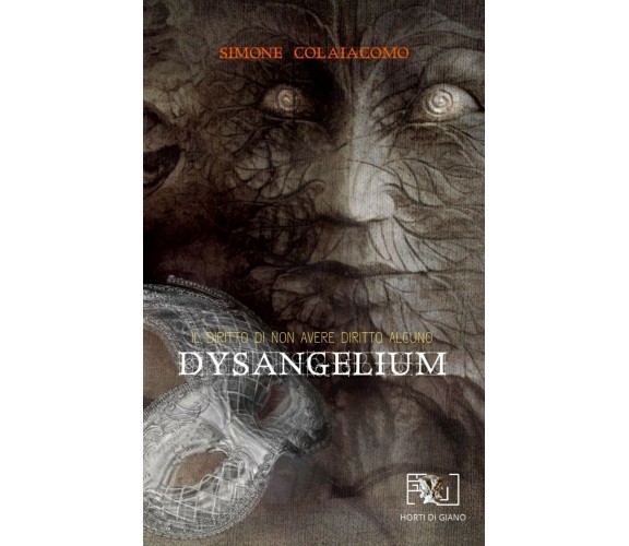 Dysangelium. Il diritto di non avere diritto alcuno di Simone Colaiacomo,  2019,