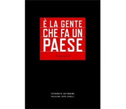 E’ La Gente Che Fa Un Paese. Aquara - Guy Marino,  2019,  Edizioni Magna Grecia