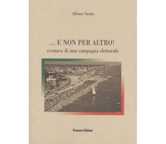 E non per altro! Cronaca di una campagna elettorale di Alfonso Vasini, 2003,