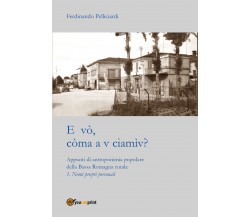 E vò, còma a v ciamìv? Appunti di antroponimia popolare della Bassa Romagna rura