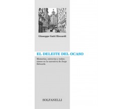 EL DELEITE DEL OCASO Memorias, extravíos y redenciones en la narrativa de Jorge 