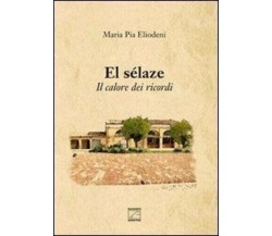 EL SELAZE di Maria Pia Eliodeni, 2013, Edizioni03