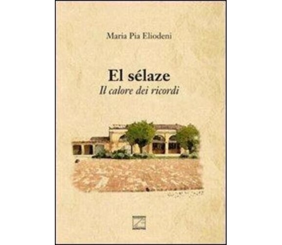 EL SELAZE di Maria Pia Eliodeni, 2013, Edizioni03