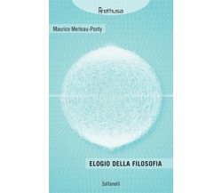 ELOGIO DELLA FILOSOFIA	 di Maurice Merleau-ponty,  Solfanelli Edizioni