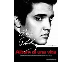 ELVIS PRESLEY. Diario di una vita - ALBUM DI FIGURINE di Ernesto Zucconi, 2016