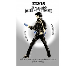 ELVIS - Un Accordo Dalle Note Stonate di Sabrina Pistorio,  2021,  Youcanprint