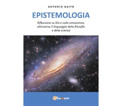 EPISTEMOLOGIA: Riflessione su Dio e sulla conoscenza, con il linguaggio della...