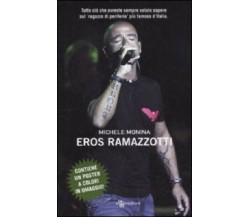 EROS RAMAZZOTTI - Michele Monina,  2011,  Leggereditore 