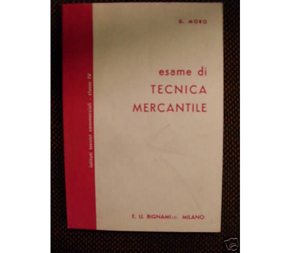 ESAME DI TECNICA MERCANTILE - G. Moro