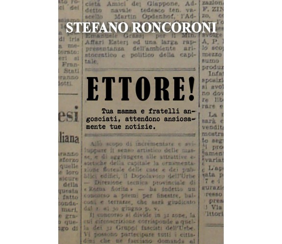 ETTORE! di Stefano Roncoroni,  2021,  Youcanprint