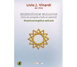 EXERCÍCIOS GUIADOS (Texto em português e Áudio em espanhol) - Biopsicoenergética