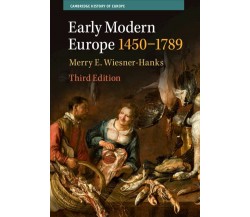 Early Modern Europe, 1450-1789 - Merry E. Wiesner-Hanks - Cambridge, 2022