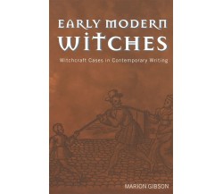 Early Modern Witches - Marion Gibson - Routledge, 2000