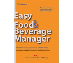 Easy Food & Beverage Manager di Fabio Baviera,  2016,  Maurizio Vetri Editore