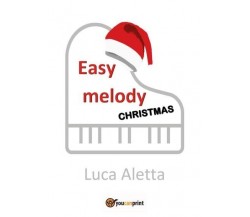 Easy Melody: Christmas di Luca Aletta, 2022, Youcanprint