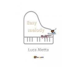 Easy Melody Pop Rock di Luca Aletta, 2023, Youcanprint