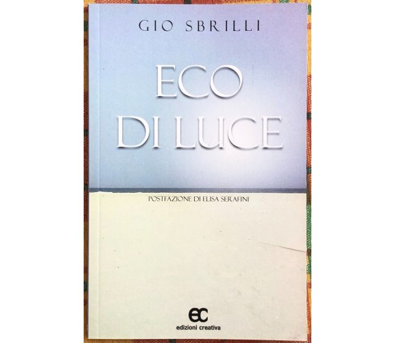  Eco di luce di Gio Sbrilli, 2017, Edizioni Creativa