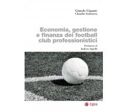 Economia, gestione e finanza dei football club professionistici - Egea - 2021