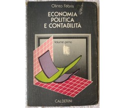Economia politica e contabilità Vol. 1 di Olinto Fabris,  1992,  Calderini