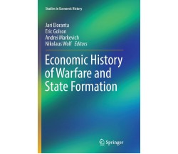 Economic History of Warfare and State Formation - Jari Eloranta - 2018