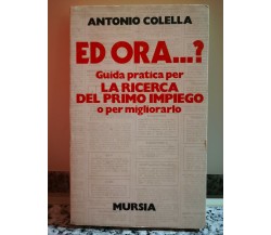 Ed Ora? guida pratica per la ricerca del primo impiego o per migliorarlo 1981-F