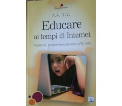 Educare ai tempi di internet - Aa. Vv. - 2010 - Elledici - lo