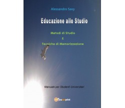 Educazione allo studio. Metodi di studio e tecniche di memorizzazione di Alessan