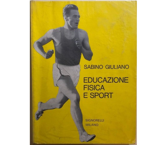 Educazione fisica e sport di Sabino Giuliano, 1984, Signorelli Milano