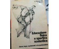 Educazione fisica e sportiva scolastica - Finocchiaro - Mosca - 1979 - Libertas