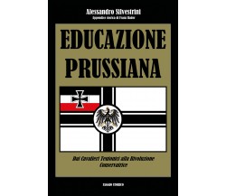 Educazione prussiana di Alessandro Silvestrini, 2021, Youcanprint