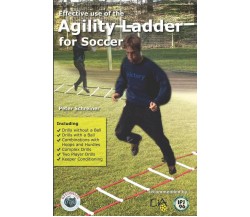 Effective Use of the Agility Ladder for Soccer - Peter Schreiner-REEDSWAIN, 2003