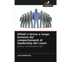 Effetti a breve e lungo termine dei comportamenti di leadership del coach - 2021