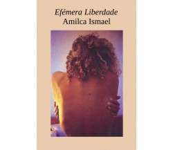 Efémera Liberdade di Amilca Ismael,  2022,  Youcanprint