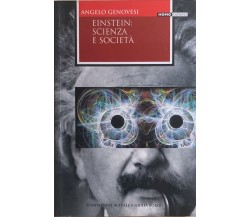 Einstein: scienza e società di Angelo Genovesi, 2005, Fondazione Achille E Giuli