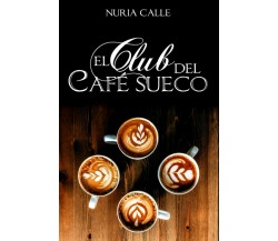El Club del Café sueco di Nuria Calle,  2021,  Indipendently Published