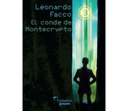 El conde de Montecrypto, di Leonardo Facco,  2019,  Goware- ER