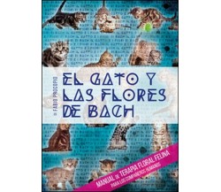 El gato y las flores de Bach. Manual de terapia floral felina para los.... - ER