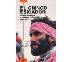 El gringo eskiador - Patrick Vallençant- Mulatero - 