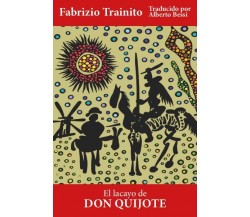 El lacayo de don Quijote di Fabrizio Trainito,  2022,  Youcanprint