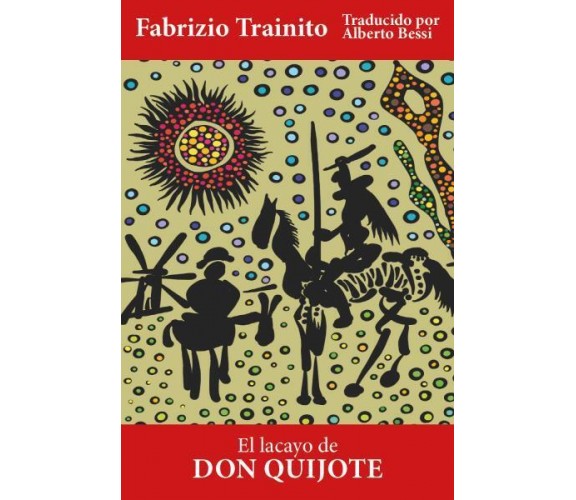 El lacayo de don Quijote di Fabrizio Trainito,  2022,  Youcanprint
