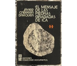 El mensaje de las piedras grabadas de ica Prima edizione di Javier Cabrera Darq