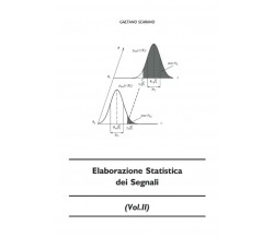 Elaborazione Statistica Dei Segnali di Gaetano Scarano,  2017,  Indipendently Pu