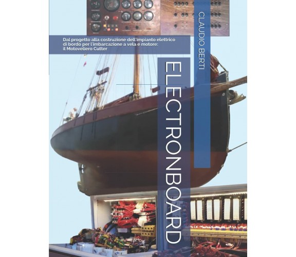 Electronboard Dal Progetto Alla Costruzione Dell’impianto Elettrico Di Bordo per