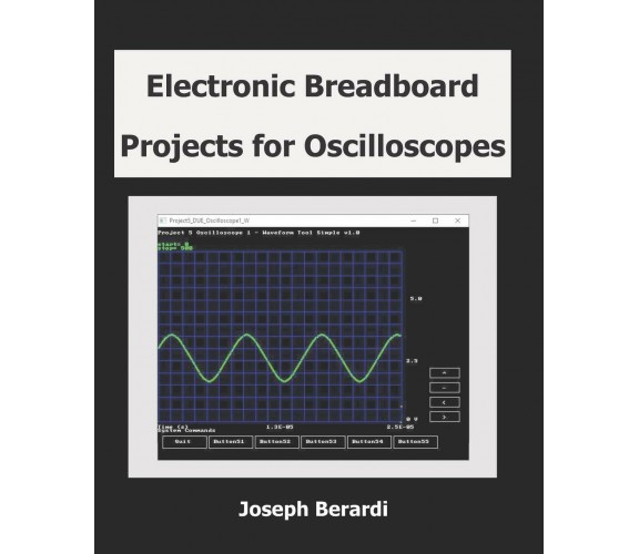 Electronic Breadboard Projects for Oscilloscopes di Joseph Berardi,  2019,  Indi
