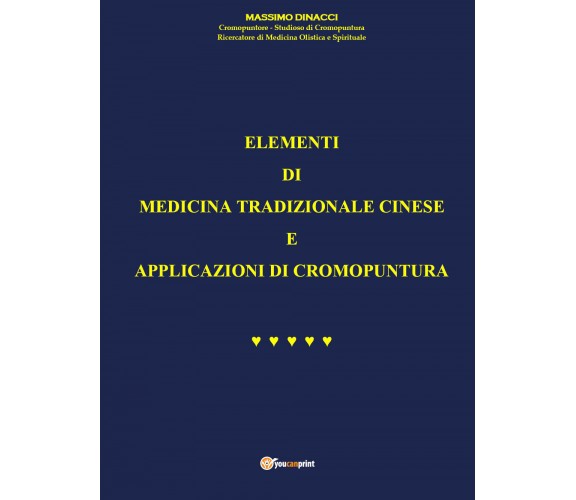 Elementi di Medicina tradizionale cinese e applicazioni di cromopuntura di Massi